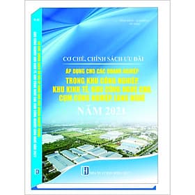 CƠ CHẾ, CHÍNH SÁCH ƯU ĐÃI ÁP DỤNG CHO CÁC DOANH NGHIỆP TRONG KHU CÔNG NGHIỆP, KHU KINH TẾ, KHU CÔNG NGHỆ CAO, CỤM CÔNG NGHIỆP, LÀNG NGHỀ NĂM 2021 - Cao Lãng