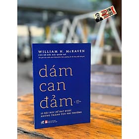 DÁM CAN ĐẢM – William H. Mcraven – Linh M. Nguyễn dịch – Nhã Nam - Linh Linh