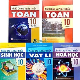 Combo 5 cuốn sách Nâng cao và phát triển Toán - Lí - Hóa - Sinh 10 - Pang Li Kin