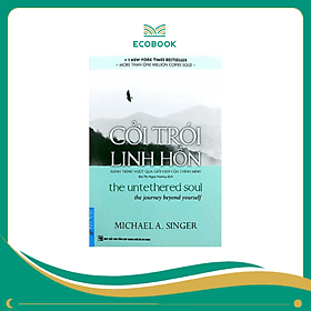 Sách Cởi trói linh hồn - Michael A Singer - Linh Linh