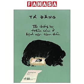 Tôi Chống Lại Trầm Cảm Ở Bệnh Viện Tâm Thần - Nhã Nam