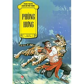 Tranh Truyện Lịch Sử Việt Nam - Phùng Hưng - Nhã Nam