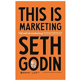 Sách Thế Mới Là Marketing (This Is Marketing) - Seth Godin