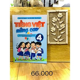 Tiếng Việt Nâng Cao 4 (Biên Soạn Theo Chương Trình GDPT mới) - An Vi