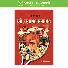 Sách: Tuyển Tập Vũ Trọng Phụng - Vũ