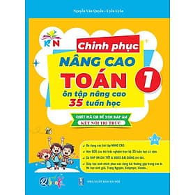 Chinh Phục Nâng Cao Toán Lớp 1 - Kết Nối Tri Thức Với Cuộc Sống - Cả năm ( 1 Cuốn ) - Bản Quyền - Tri Thức