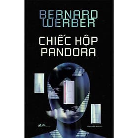 Chiếc hộp Pandora - Bernard Werber - Phùng Hồng Minh dịch - (bìa mềm) - 