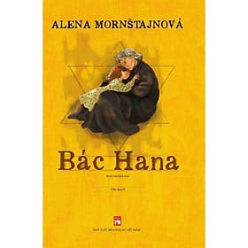 Bác Hana - Tiểu Thuyết - Alena Mornštajnová - NXB Phụ Nữ - Nhã Nam