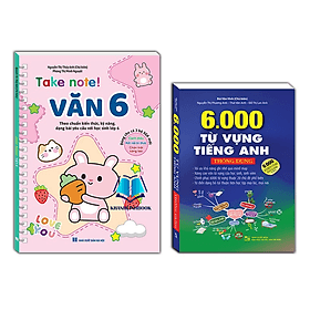 combo 2c TAKE NOTE! Văn 6 (không lò xo) và 6000 từ vựng tiếng anh thông dụng