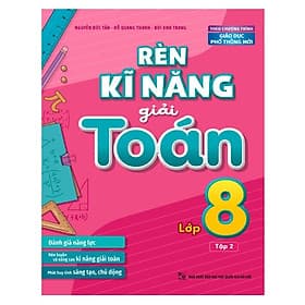 Rèn Kĩ Năng Giải Toán Lớp 8 Tập 2 - (Theo Chương Trình Giáo Dục Phổ Thông Mới) - Bản Quyền - Minh Thông
