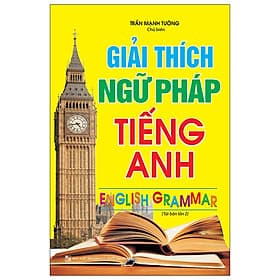 Sách Giải Thích Ngữ Pháp Tiếng Anh - Minh Minh
