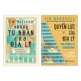 Combo 2 Cuốn Địa Chính Trị Bán Chạy: Những Tù Nhân Của Địa Lý + Quyền Lực Của Địa Lý - Chinh Ba