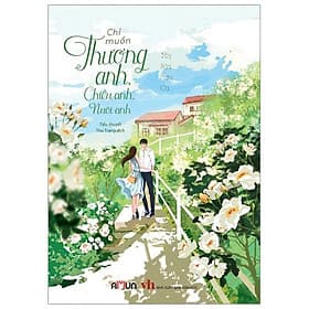 Chỉ Muốn Thương Anh, Chiều Anh, Nuôi Anh - Anh Thư