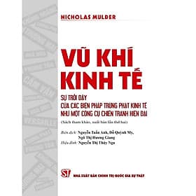 Vũ khí kinh tế: Sự trỗi dậy của các biện pháp trừng phạt kinh tế như một công cụ chiến tranh hiện đại (sách tham khảo, xuất bản lần thứ hai) - Vũ