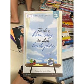 Tôi chọn hôm nay tôi chọn hạnh phúc - Hạ