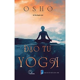 Đạo tu Yoga - Osho - Yoga từ góc nhìn hiện đại - Văn