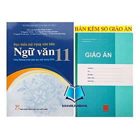 Đọc hiểu mở rộng văn bản Ngữ Văn 11 (Theo chương trình giáo dục phổ thông 2018)