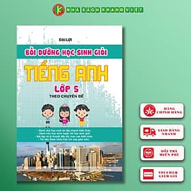 Sách Bồi Dưỡng Học Sinh Giỏi Tiếng Anh Lớp 5 (Theo Chuyên Đề) - 