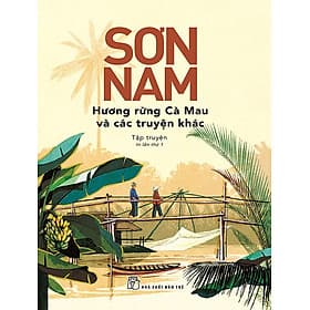 Hương Rừng Cà Mau Và Các Truyện Khác - Nhà xuất bản Larousse