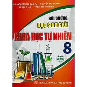 Bồi Dưỡng Học Sinh Giỏi Khoa Học Tự Nhiên 8 - Khoa
