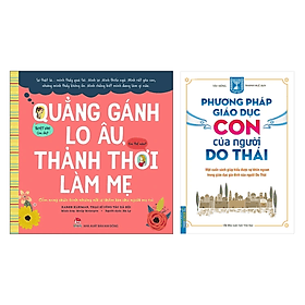 Combo 2 cuốn : Phương Pháp Giáo Dục Con Của Người Do Thái + Quẳng Gánh Lo Âu, Thảnh Thơi Làm Mẹ - Cẩm Nang Chữa Lành Những Nỗi Sợ Thầm Kín Cho Người Mẹ Trẻ - Gã