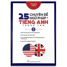 25 Chuyên Đề Ngữ Pháp Tiếng Anh Trọng Tâm Tập 2 - Tâm Anh