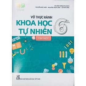 Vở thực hành Khoa học tự nhiên 6 Tập một - Kết nối tri thức với cuộc sống - Tri Thức