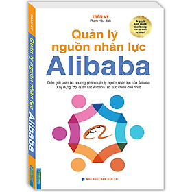 Sách Quản Lý Nguồn Nhân Lực Alibaba (Mềm) - Minh Minh
