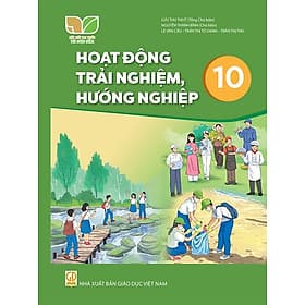 Sách giáo khoa Hoạt Động Trải Nghiệm, Hướng Nghiệp 10- Kết Nối Tri Thức Với Cuộc Sống (Kèm Nilon bọc Sách) - Trí
