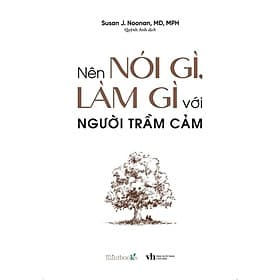Nên Nói Gì, Làm Gì Với Người Trầm Cảm - AZ Việt Nam - Nam Việt