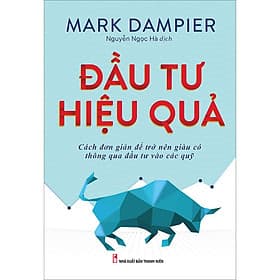 Sách Đầu Tư Hiệu Quả - Cách Đơn Giản Để Trở Nên Giàu Có Thông Qua Đầu Tư Vào Các Quỹ - Minh Thông