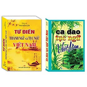 Combo Ca Dao Tục Ngữ Việt Nam+Từ Điển Thành Ngữ Và Tục Ngữ Việt Nam - Minh Minh