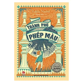 Sách Tác Phẩm Chọn Lọc - Văn Học Anh: Thành Phố Phép Màu - Kim Ân