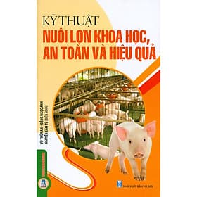 Kỹ Thuật Nuôi Lợn Khoa Học, An Toàn Và Hiệu Quả - Thu