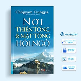 Sách Nơi Thiền Tông Và Mật Tông Hội Ngộ