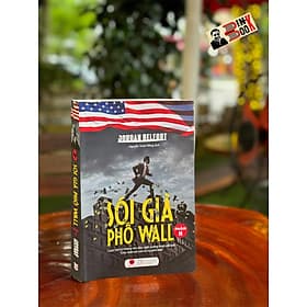 SÓI GIÀ PHỐ WALL (PHẦN II): Cuốn Hồi Ký Không Nên Đọc Ngắt Quãng Được Viết Bởi "Chủ Nhân Trẻ Của Vũ Trụ Phố Wall" - J.Belfort - Nguyễn Xuân Hồng dịch - Bách Việt - Chu Quang Trứ