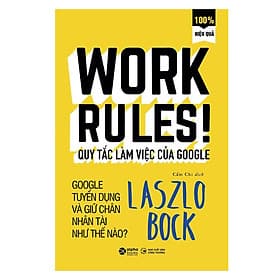 Sách Quy Tắc Của Google (Tái Bản 2018) - Laszlo Bock