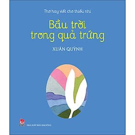 Sách Thơ Hay Viết Cho Thiếu Nhi - Bầu Trời Trong Quả Trứng - Kim Mintae