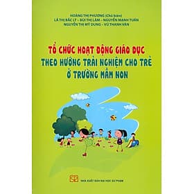 Tổ Chức Hoạt Động Giáo Dục Theo Hướng Trải Nghiệm Cho Trẻ Ở Trường Mầm Non - G