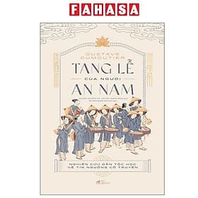 Tang Lễ Của Người An Nam - Nghiên Cứu Dân Tộc Học Về Tín Ngưỡng Cổ Truyền - An Nam
