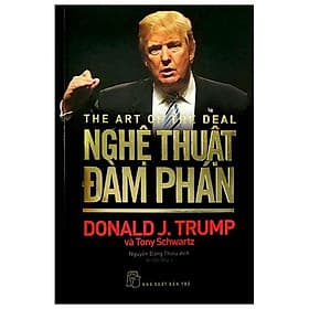 Sách D. Trump - Nghệ Thuật Đàm Phán (Tái bản 2020) - Donald J.Trump
