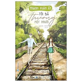 Thanh Xuân Ấy Tôi Đã Thương Một Người - Thanh Hoa