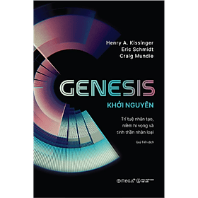 Sách Genesis - Khởi Nguyên: Trí Tuệ Nhân Tạo, Niềm Hi Vọng Và Tinh Thần Nhân Loại