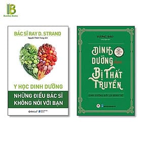 Combo Bộ Sách Khoa Học Về Dinh Dưỡng: Y Học Dinh Dưỡng - Những Điều Bác Sĩ Không Nói Với Bạn + Dinh Dưỡng Học Bị Thất Truyền - Dinh Dưỡng Đẩy Lùi Bệnh Tật - Khoa
