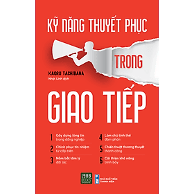 Kỹ năng thuyết phục trong giao tiếp (1980 BOOKS HCM) - Thu