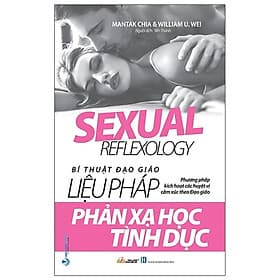 Bí Thuật Đạo Giáo - Liệu Pháp Phản Xạ Học Tình Dục (Phương Pháp Kích Hoạt Các Huyệt Vị Cảm Xúc Theo Đạo Giáo)