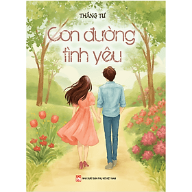 Sách Con Đường Tình Yêu - Tác giả Tháng Tư - Tri Thức Trẻ Books - Tri Thức