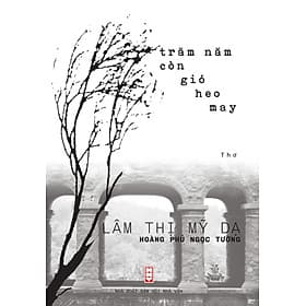 Sách Trăm Năm Còn Gió Heo May - Nhà xuất bản Hội Nhà văn - Gió