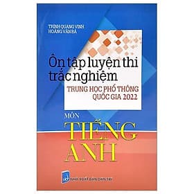Ôn Tập Luyện Thi Tốt Nghiệp THPT Quốc Gia 2022 - Môn Tiếng Anh - Việt An