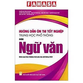 Hướng Dẫn Ôn Thi Tốt Nghiệp Trung Học Phổ Thông - Môn Ngữ Văn (Theo Chương Trình Giáo Dục Phổ Thông 2018) - Theo Theobald